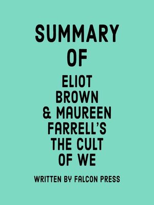 cover image of Summary of Eliot Brown & Maureen Farrell's the Cult of We